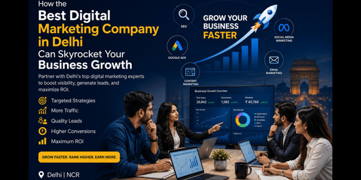 How the Best Digital Marketing Company in Delhi Can Skyrocket Your Business Growth